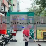 The Raven Rock Franchise Group: A Closer Look at What Makes this Franchise Group So Special