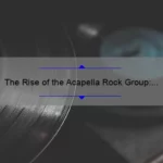 The Rise of the Acapella Rock Group: How A Capella Music is Making a Comeback